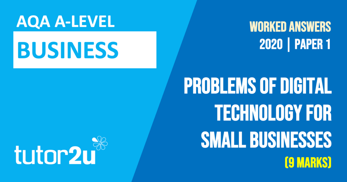 Digital Technology and Small Businesses (AQA Paper 1 2020 Q20