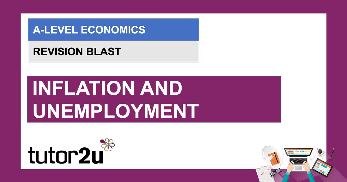 A-Level Economics Revision Blast | Inflation & Unemployment | tutor2u