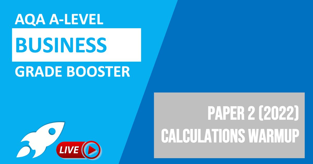 AQA ALevel Business Paper 2 (2022) Calculations Blast tutor2u