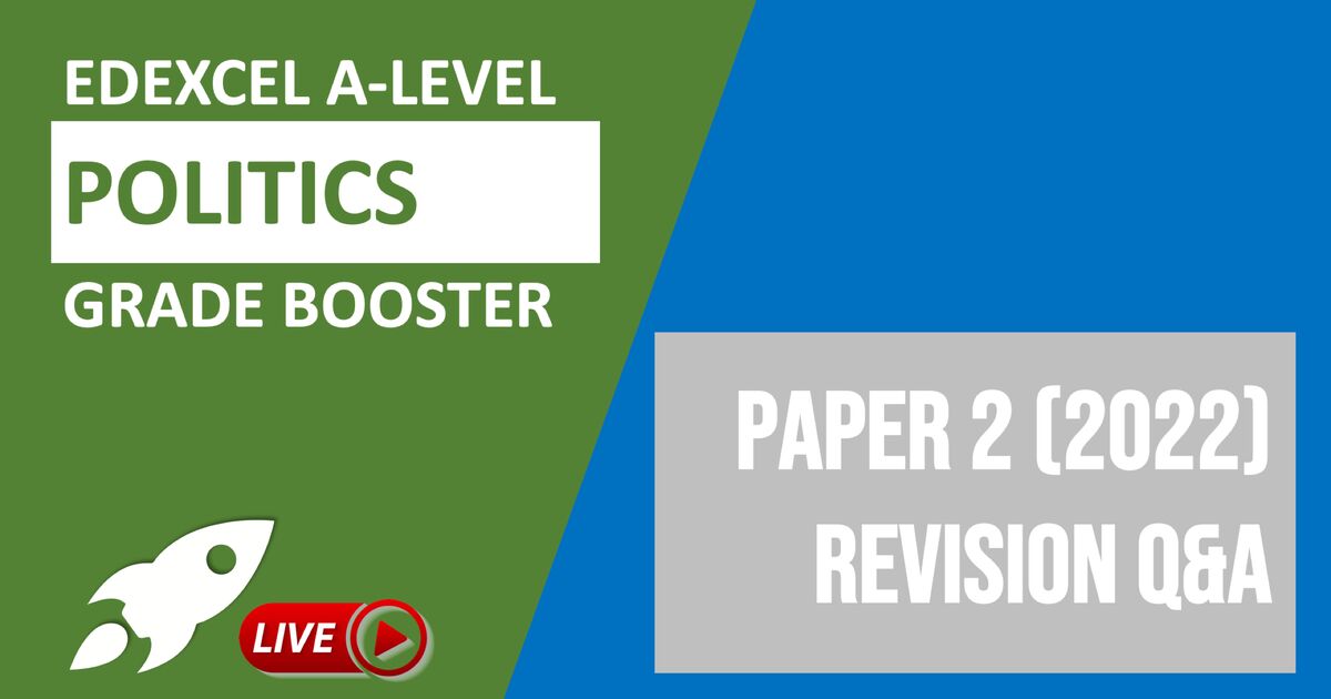 Edexcel ALevel Politics Paper 2 (2022) Revision Q&A tutor2u